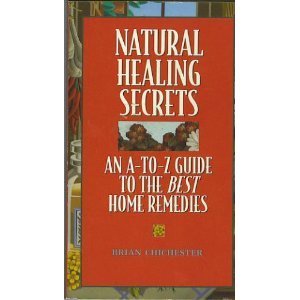 Imagen de archivo de Natural Healing Secrets [Mass Market Paperback] by chicester, Brian a la venta por SecondSale