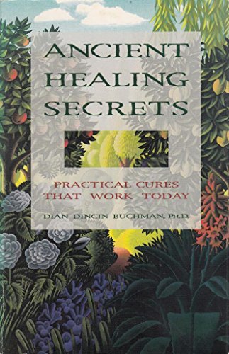 Imagen de archivo de Ancient Healing Secrets: Practical Cures That Work Today a la venta por Wonder Book