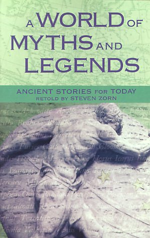 Beispielbild fr A World of Myths and Legends: Ancient Stories for Today zum Verkauf von Books From California