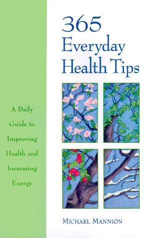 Stock image for 365 Everyday Health Tips: A Daily Guide to Improving Health and Increasing Energy for sale by ThriftBooks-Atlanta