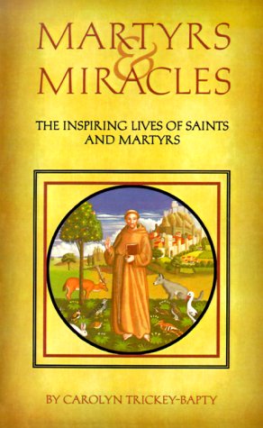 9780824103873: Martyrs & Miracles: The Inspiring Lives of Saints and Martyrs