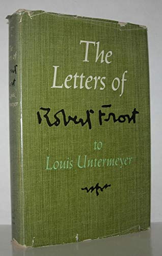 Beispielbild fr The Letters of Robert Frost to Louis Untermeyer. zum Verkauf von G. & J. CHESTERS