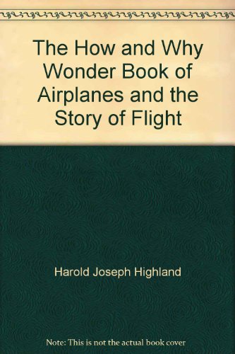 Stock image for The How and Why Wonder Book of Airplanes and the Story of Flight for sale by Wonder Book