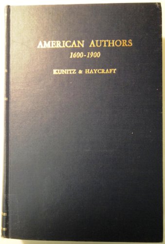 Imagen de archivo de American Authors 1600-1900: A Biographical Dictionary of American Literature (Wilson Authors) a la venta por A Squared Books (Don Dewhirst)