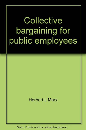 Stock image for COLLECTIVE BARGAINING FOR PUBLIC EMPLOYEES for sale by Neil Shillington: Bookdealer/Booksearch