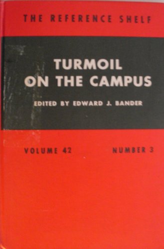 Stock image for Turmoil on the Campus: The Reference Shelf, Vol. 42, No. 3 for sale by Top Notch Books