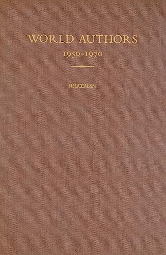 World Authors, 1950-1970: A Companion Volume to Twentieth Century Authors