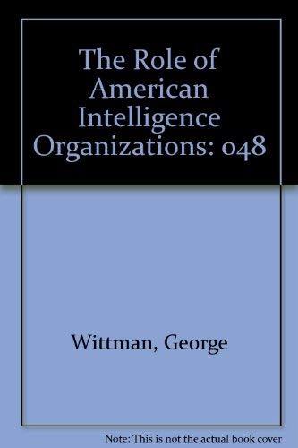 Beispielbild fr The Role of American Intelligence Organizations (The Reference shelf) zum Verkauf von Redux Books