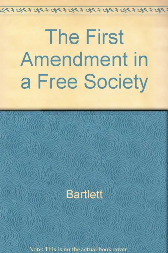 Beispielbild fr The First Amendment in a Free Society zum Verkauf von Better World Books