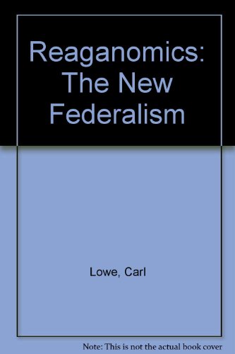 Beispielbild fr Reaganomics : The New Federalism zum Verkauf von Better World Books