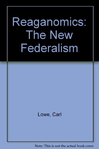 Stock image for Reaganomics : The New Federalism for sale by Better World Books