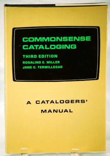 Beispielbild fr COMMONSENSE CATALOGING (Third Edition) A Cataloger*s Manual zum Verkauf von Ed Buryn Books