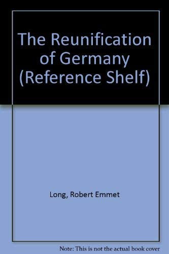 Beispielbild fr The Reunification of Germany (Reference Shelf) zum Verkauf von GuthrieBooks