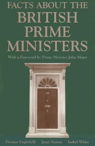 Beispielbild fr Facts about the British Prime Ministers : A Compilation of Biographical and Historical Information zum Verkauf von Better World Books
