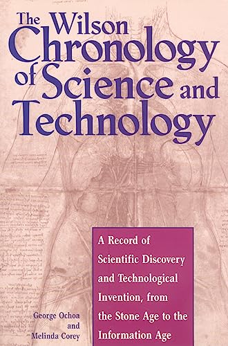 Imagen de archivo de The Wilson Chronology of Science and Technology : A Record of Scientific Discovery and Technological Invention, from the Stone Age to the Information Age a la venta por Better World Books