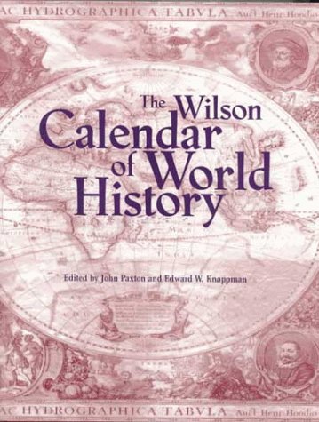 Stock image for The Wilson Calendar of World History : Based on S. H. Steinberg's Historical Tables for sale by Better World Books