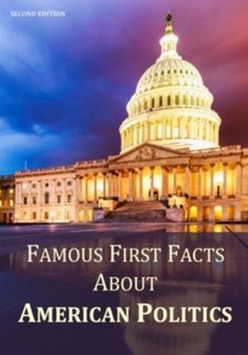 Imagen de archivo de Famous First Facts about American Politics a la venta por Better World Books