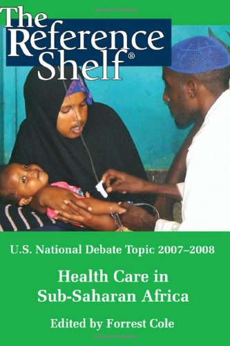 Stock image for U.S. National Debate Topic 2007-08: Health Care in Sub-saharan Africa (Reference Shelf) for sale by Zubal-Books, Since 1961