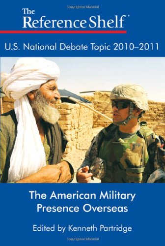 Imagen de archivo de U.S. National Debate Topic, 2010-2011 : The American Military Presence Overseas a la venta por Better World Books