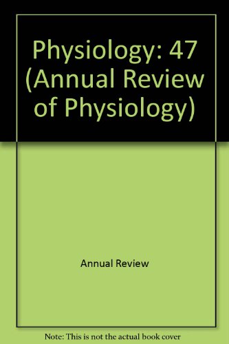 Stock image for Annual Review of Physiology: Vol. 47, 1985 for sale by Brainbooks