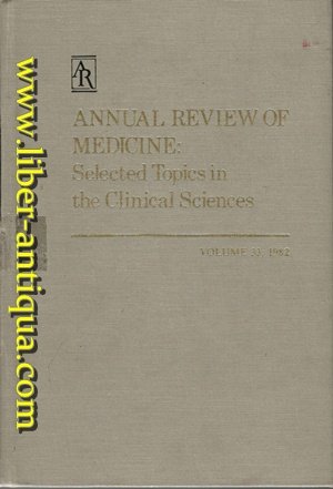 Imagen de archivo de Annual Review of Medicine : Selected Topics in the Clinical Sciences. Volume 33, 1982. a la venta por Pages Past--Used & Rare Books