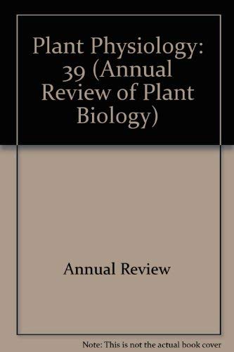 Annual Review of Plant Physiology and Plant Molecular Biology Volume 39, 1988