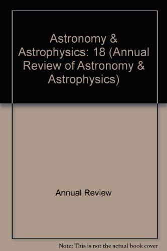 Stock image for Annual Review of Astronomy and Astrophysics: 1980: 18 (Annual Review of Astronomy & Astrophysics) for sale by HPB Inc.