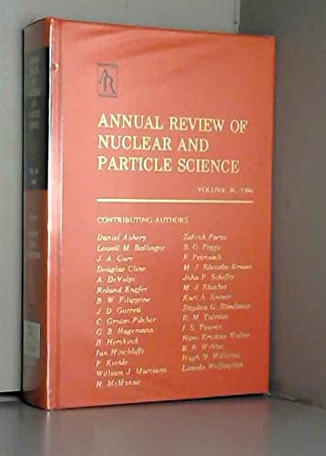 Beispielbild fr ANNUAL REVIEW OF NUCLEAR AND PARTICLE SCIENCE, 1986 zum Verkauf von SUNSET BOOKS