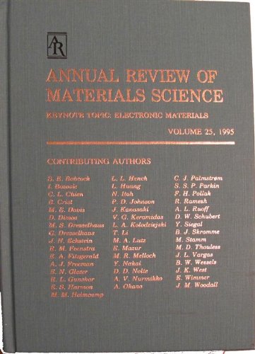 Imagen de archivo de Annual Review of Materials Science. Keynote Topic : Electronic Materials. Volume 25, 1995 a la venta por Zubal-Books, Since 1961