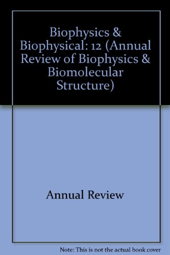 9780824318123: Annual Review of Biophysics and Bioengineering: 1983: 12 (Biophysics & Biophysical)