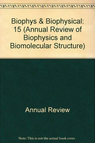 Imagen de archivo de Annual Review of Biophysics and Biophysical Chemistry, Volume 15 (1986) a la venta por PsychoBabel & Skoob Books