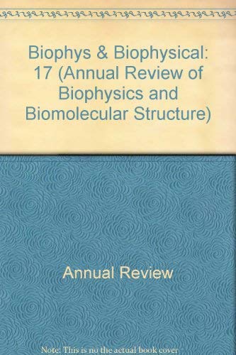 9780824318178: Annual Review of Biophysics and Biophysical Chemistry: 1988: 17 (Biophys & Biophysical)