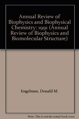 9780824318208: Annual Review of Biophysics and Biophysical Chemistry: 1991 (Annual Review of Biophysics & Biomolecular Structure)