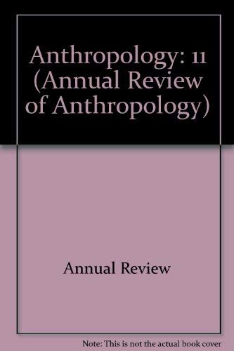 Annual Review of Anthropology: 1982 - Annual Review