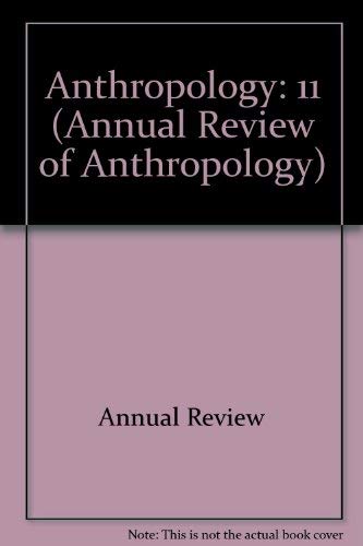 Annual Review of Anthropology: Vol 11, 1982