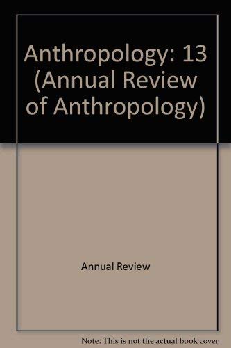 Annual Review of Anthropology: 1984: 13