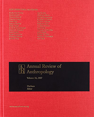 Annual Review of Anthropology 2007 - William H. Durham (Editor), Jean Comaroff (Editor), Jane Hill (Editor)