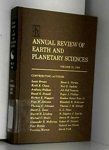 Annual Review of Earth and Planetary Sciences. Volume 12, 1984