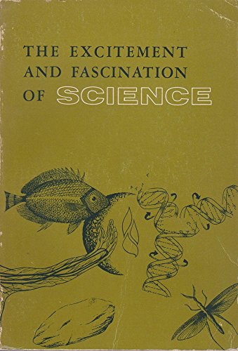 Imagen de archivo de The Excitement and Fascination of Science: A Collection of Autobiographical and Philosophical Essays a la venta por Lowry's Books