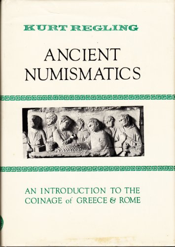 Imagen de archivo de Ancient Numismatics; the Coinage of Ancient Greece and Rome a la venta por Rain Dog Books