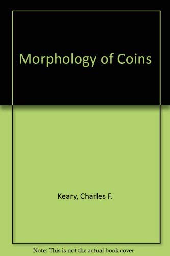Imagen de archivo de The Morphology of Coins. a la venta por Sara Armstrong - Books