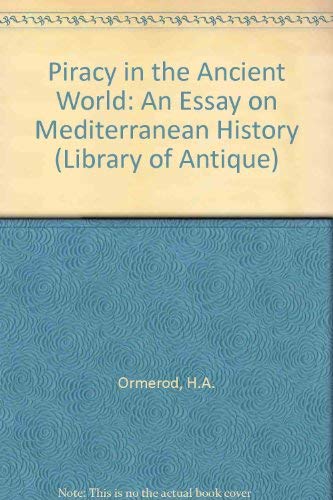 PIRACY IN THE ANCIENT WORLD: AN ESSAY ON MEDITERRANEAN HISTORY