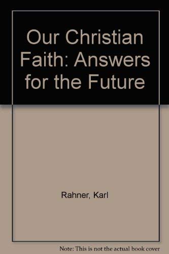 9780824500009: Our Christian Faith: Answers for the Future