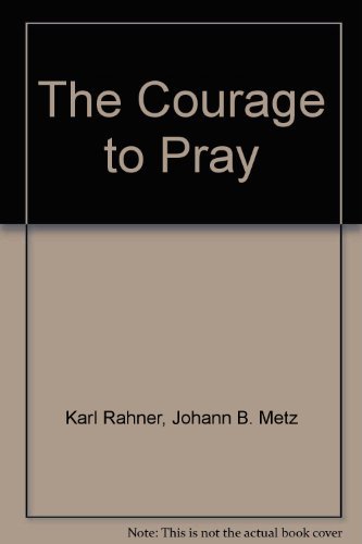 Imagen de archivo de The Courage to Pray a la venta por Better World Books
