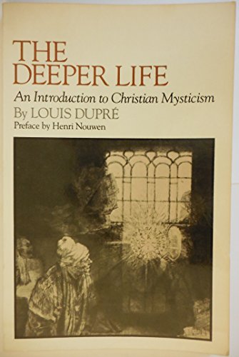 Beispielbild fr The Deeper Life : A Meditation on Christian Mysticism zum Verkauf von Better World Books