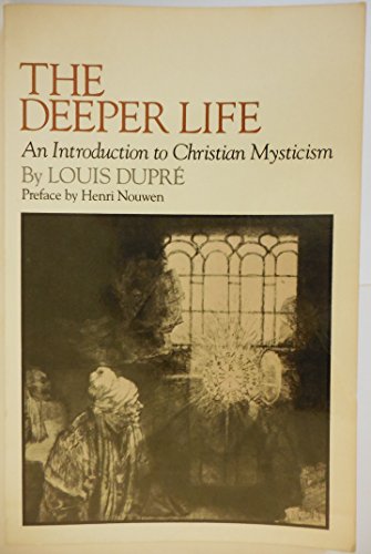 Imagen de archivo de The Deeper Life : A Meditation on Christian Mysticism a la venta por Better World Books