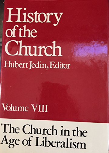 9780824500115: History of the Church: The Church in the Age of Liberalism (8)