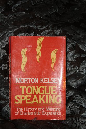 Tongue Speaking: The History and Meaning of Charismatic Experience