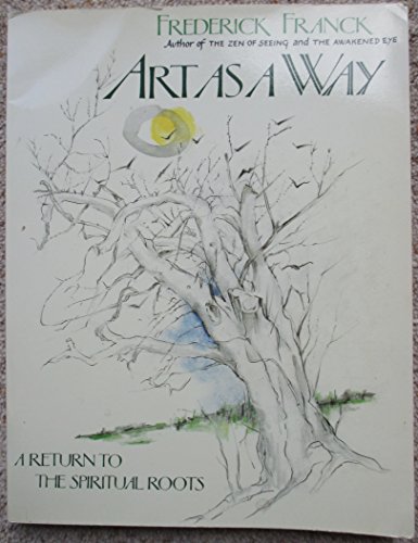 Beispielbild fr Art As a Way : A Return to the Spiritual Roots zum Verkauf von Better World Books