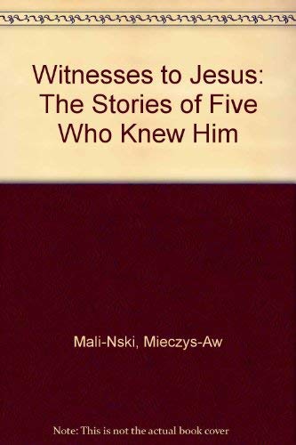 Imagen de archivo de Witnesses to Jesus: The Stories of Five Who Knew Him a la venta por Bookmarc's